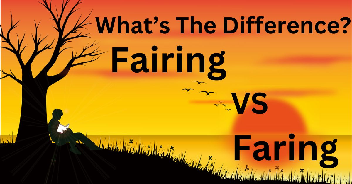 fairing-vs-faring-whats-the-difference