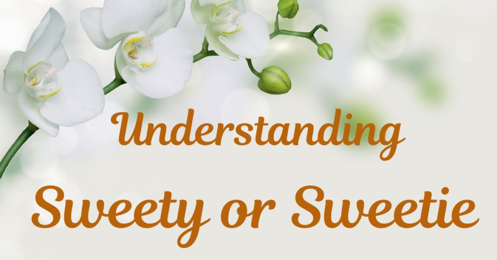 understanding-sweety-or-sweetie