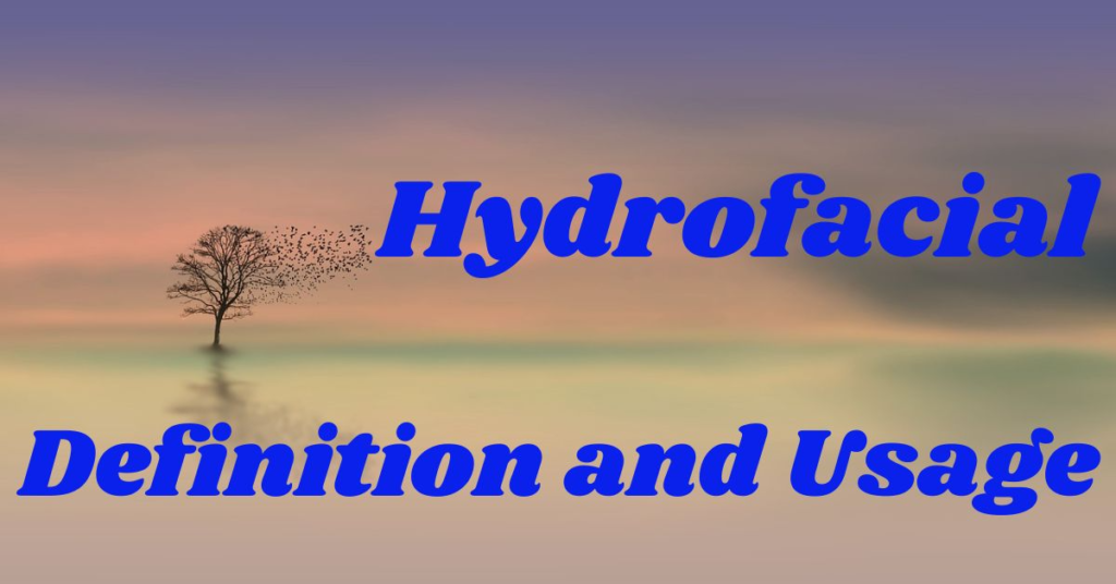 hydrofacial-definition-and-usage